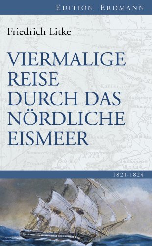  - Viermalige Reise durch das Nördliche Eismeer: 1821-1824