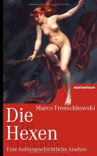 - Die Hexen: Eine kulturgeschichtliche Analyse