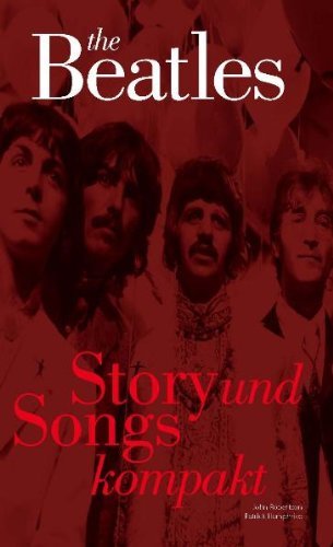  - The Beatles. Story & Songs Kompakt: Nachschlagewerk