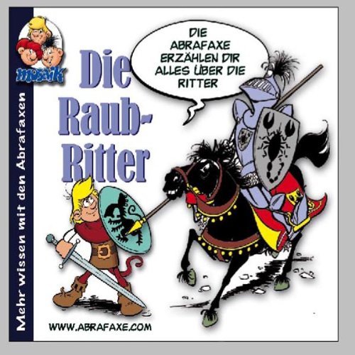 die Abrafaxe - Die Abrafaxe, Die Raubritter, 1 Audio-CD