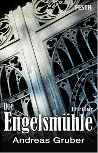  - Die Engelsmühle: Thriller