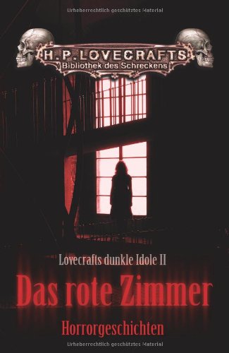  - Das rote Zimmer: Lovecrafts dunkle Idole Band 2