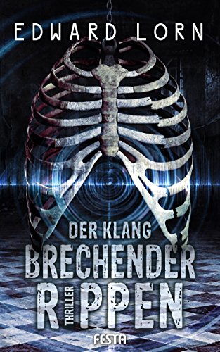  - Der Klang brechender Rippen: Thriller