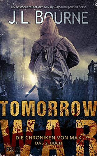  - Tomorrow War - Die Chroniken von Max - Buch 2
