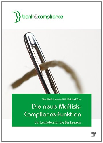  - Die neue MaRisk-Compliance-Funktion: Ein Leitfaden für die Bankpraxis