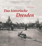  - Altes & Neues Dresden: 100 Bauwerke erzählen Geschichten einer Stadt