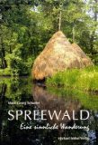  - DuMont Bildatlas Spreewald, Lausitz: Verwunschene Wasserwelten / neuer Glanz Cottbus, Bautzen, Görlitz / Abenteuer Braunkohle Sightseeing in ... durch's Land unterwegs auf dem Spreeradweg