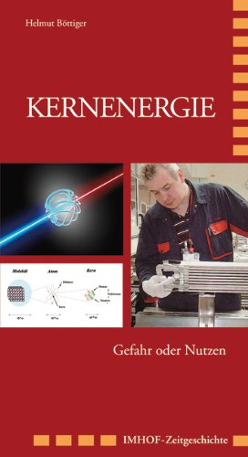  - Kernenergie: Gefahr oder Nutzen