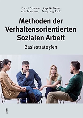 - Methoden der Verhaltensorientierten Sozialen Arbeit: Basisstrategien