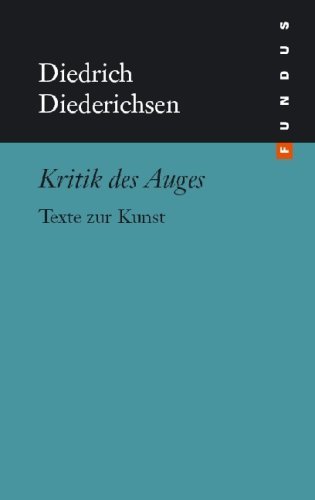 Diederichsen, Diedrich - Kritik des Auges. Texte zur Kunst. FUNDUS Bd. 173