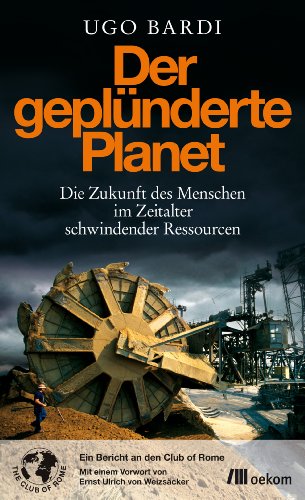 - Der geplünderte Planet: Die Zukunft des Menschen im Zeitalter schwindender Ressourcen