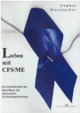  - Leben mit chronischer Erschöpfung - CFS: Ein Ratgeber für Patienten