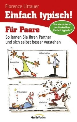 - Einfach typisch! Für Paare: So lernen Sie Ihren Partner und sich selbst besser verstehen
