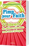 - Pimp your Life: 99 Dinge, die du unbedingt mal tun solltest