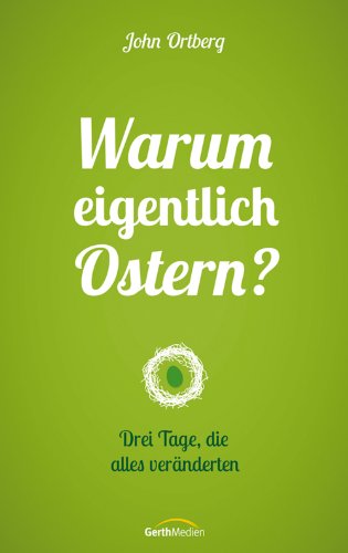  - Warum eigentlich Ostern?: Drei Tage, die alles veränderten