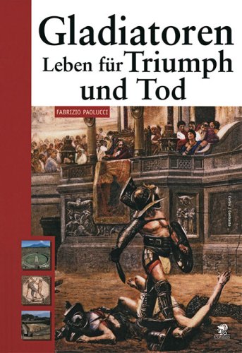  - Gladiatoren: Leben für Triumph und Tod