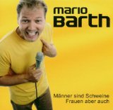 Mario Barth - Männer Sind Peinlich, Frauen Manchmal Auch!