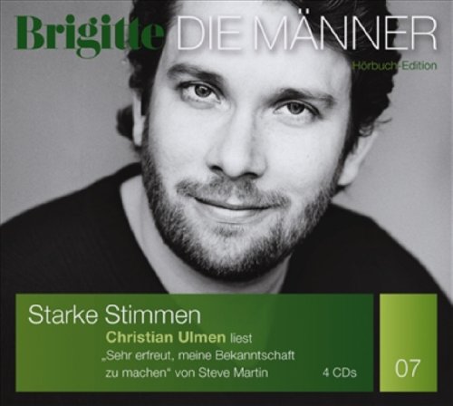- Sehr erfreut, meine Bekanntschaft zu machen (BRIGITTE Hörbuchedition - Starke Stimmen. Die Männer.)