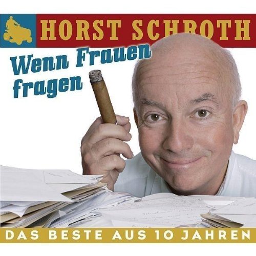 Schroth , Horst - Wenn Frauen fragen - Das Beste aus 10 Jahren
