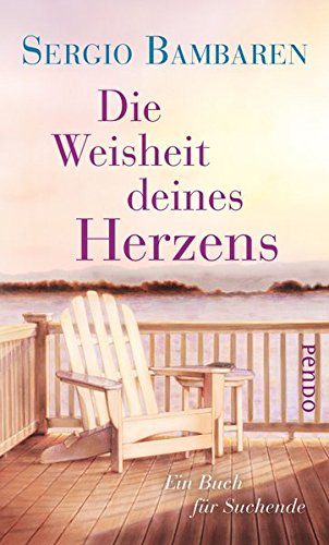 - Die Weisheit deines Herzens: Ein Buch für Suchende