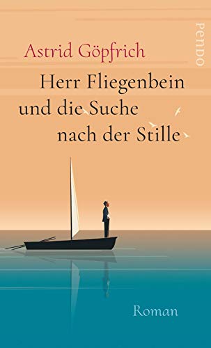 Göpfrich, Astrid - Herr Fliegenbein und die Suche nach der Stille