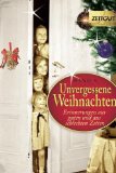  - Unvergessene Weihnachten 1: 38 Erinnerungen aus guten und aus schlechten Zeiten. 1918-1959