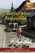 - Barfuß übers Stoppelfeld. Band 3 und 4: Unvergessene Dorfgeschichten 1917-1968