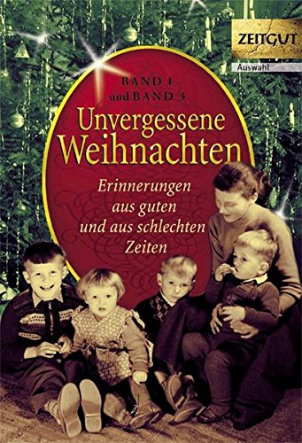 - Unvergessene Weihnachten. Doppelband 1: Erinnerungen aus guten aus schlechten Zeiten. (Taschenbuch Band 1 und 3 in einem Buch) (Zeitgut - Auswahl)