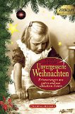  - Unvergessene Weihnachten, Band 2: 29 Zeitzeugen-Erinnerungen 1922-1988