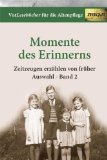  - Vorlesebuch für die Altenpflege: Momente des Erinnerns. Zeitzeugen erzählen von früher. Auswahl - Band 1