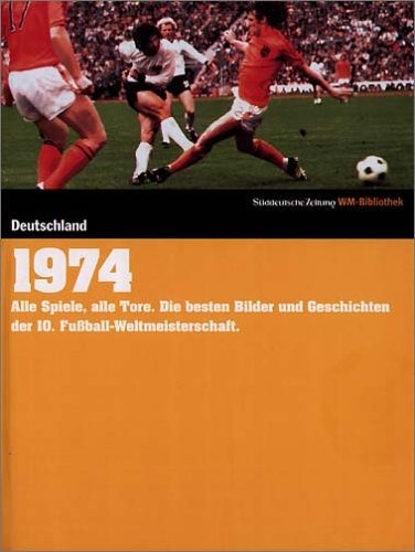 - 1974 Deutschland. Süddeutsche Zeitung WM-Bibliothek.