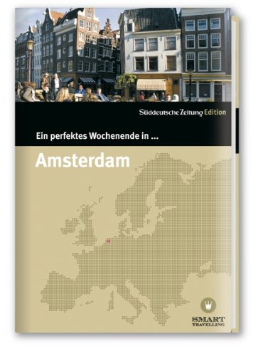 - Ein perfektes Wochenende in...Amsterdam