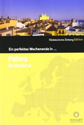 - Ein perfektes Wochenende in... Palma de Mallorca