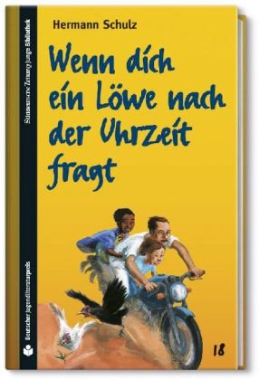 - SZ Junge Bibliothek Jugendliteraturpreis, Bd. 18: Wenn dich ein Löwe nach der Uhrzeit fragt