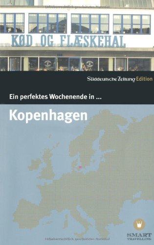 -- - Ein perfektes Wochenende in... Kopenhagen