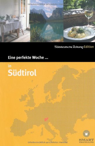 -- - Eine perfekte Woche in... Südtirol