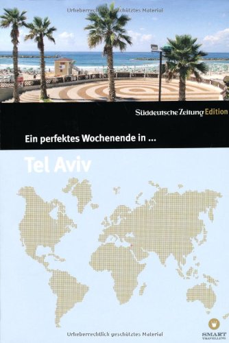 - Ein perfektes Wochenende in... Tel Aviv
