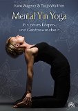  - Faszientraining: Faszien-Yoga - Neuartige Dehnübungen inkl. einem Vorwort von Faszienforscher Dr. Robert Schleip für einen geschmeidigen Körper. Mit einem extra Teil Yin Yoga für mehr Gesundheit
