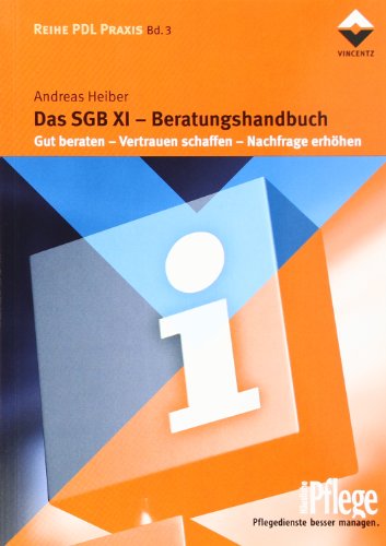 - Das SGB XI - Beratungshandbuch: Gut beraten - Vertrauen schaffen - Nachfrage erhöhen