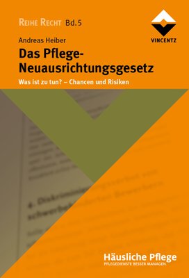  - Das Pflege-Neuausrichtungsgesetz: Was ist zu tun? Chancen und Risiken