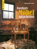  - Oberflächenbehandlung von Holz: Klassische Techniken und Rezepte