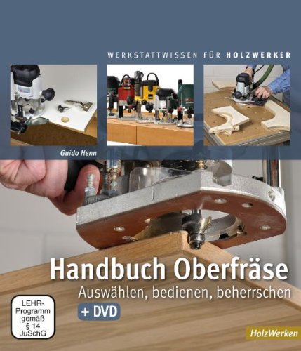  - Handbuch Oberfräse: Auswählen, bedienen, beherrschen