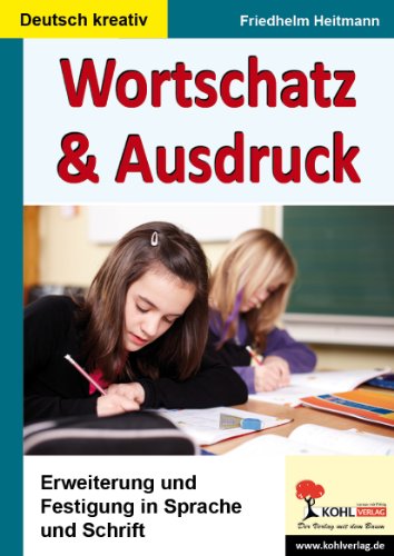 - Wortschatz & Ausdruck Erweiterung & Festigung in Sprache und Schrift