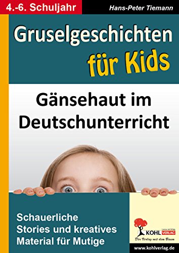 - Gruselgeschichten für Kids: Gänsehaut im Deutschunterricht