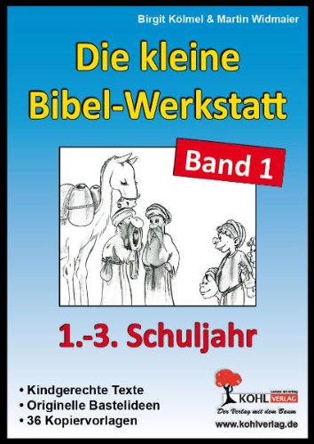 - Die kleine Bibel-Werkstatt, Bd.1: 1./2. Schuljahr: Kindgerechte Texte - Originelle Bastelideen - 36 Kopiervorlagen