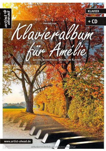  - Klavieralbum für Amélie: Leichte, romantische Stücke für Klavier (inkl. CD)