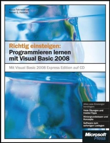  - Richtig einsteigen: Programmieren lernen mit Visual Basic 2008