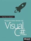  - Einstieg in Visual C# 2013: Ideal für Programmieranfänger geeignet. Inkl. Windows Store Apps (Galileo Computing)