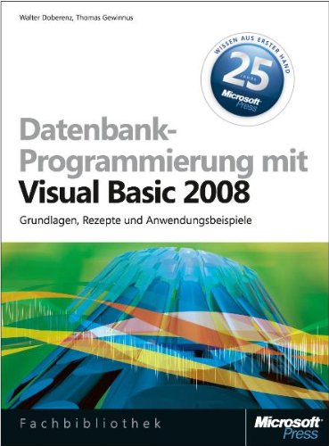 - Datenbankprogrammierung mit Visual Basic 2008: Grundlagen, Rezepte, Anwendungsbeispiele