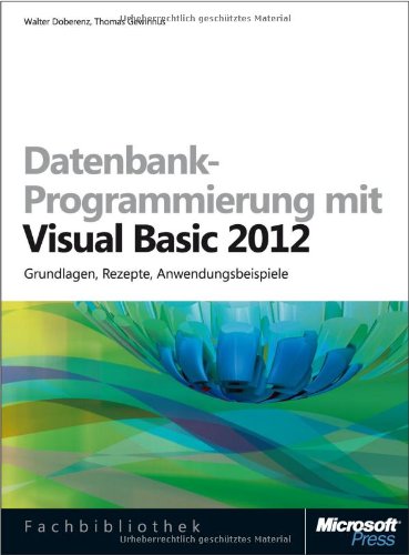  - Datenbank-Programmierung mit Visual Basic 2012 (Buch + E-Book): Grundlagen, Rezepte, Anwendungsbeispiele